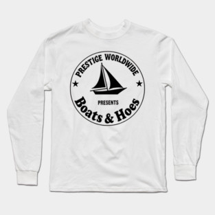 Prestige Worldwide Boats and Hoes Long Sleeve T-Shirt