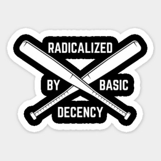 Radicalized-By-Basic-Decency Magnet