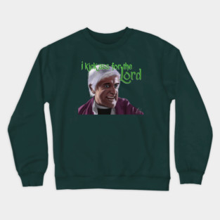 Dead Alive: Kick Ass for the Lord Crewneck Sweatshirt