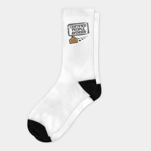 Certified People Avoider – Do Not Disturb Socks by Hobby Helpers Merch