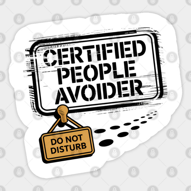 Certified People Avoider – Do Not Disturb Sticker by Hobby Helpers Merch