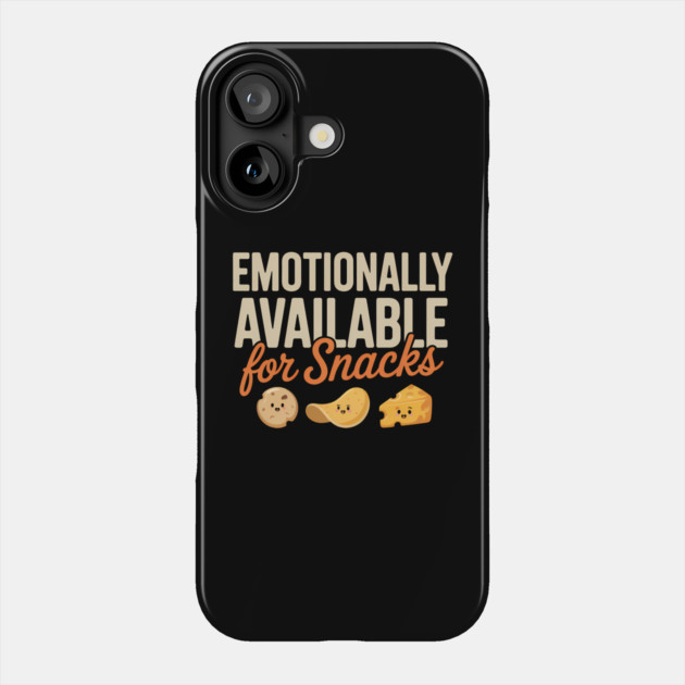 Emotionaly available for snack Phone Case by Hobby Helpers Merch