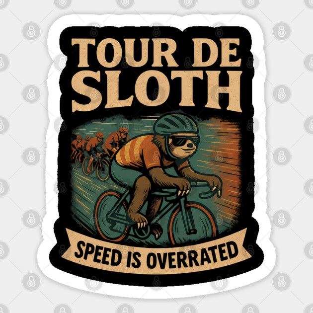 Tour de Sloth – Speed Is Overrated Sticker by Hobby Helpers Merch