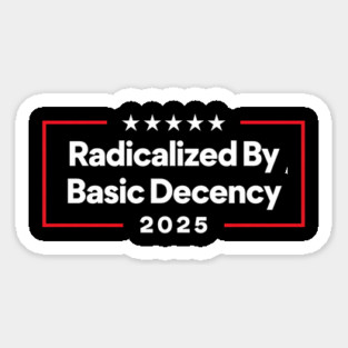 Radicalized-By-Basic-Decency Magnet