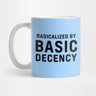 Radicalized-By-Basic-Decency Mug