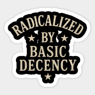 Radicalized by Basic Decency – Progressive Funny Democracy Saying Retro Vintage Magnet