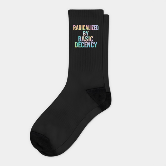 Radicalized-by-Basic-Decency Socks by ArtistTee ⭐⭐⭐⭐⭐