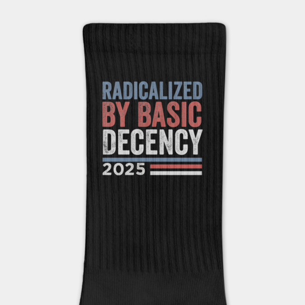 Radicalized By Basic Decency - Funny Viral Quote by ArtistTee ⭐⭐⭐⭐⭐