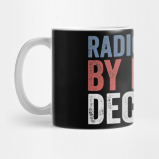 Radicalized By Basic Decency Mug