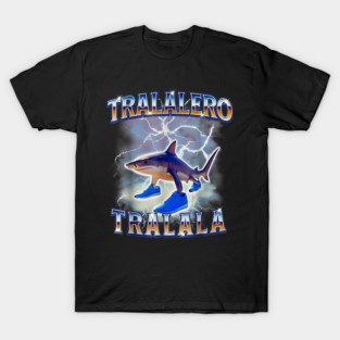 Tralalero Tralala Bootleg Brainrot Italian Brainrot Meme T-Shirt