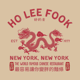 Ho Lee Fook Chinese Restaurant T-Shirt