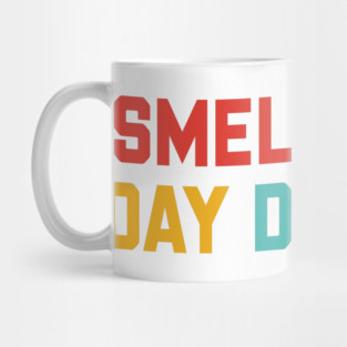 Smells Like Day Drinking Mug