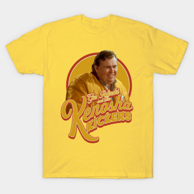 RETRO Gus Polinski and the Kenosha Kickers T-Shirt