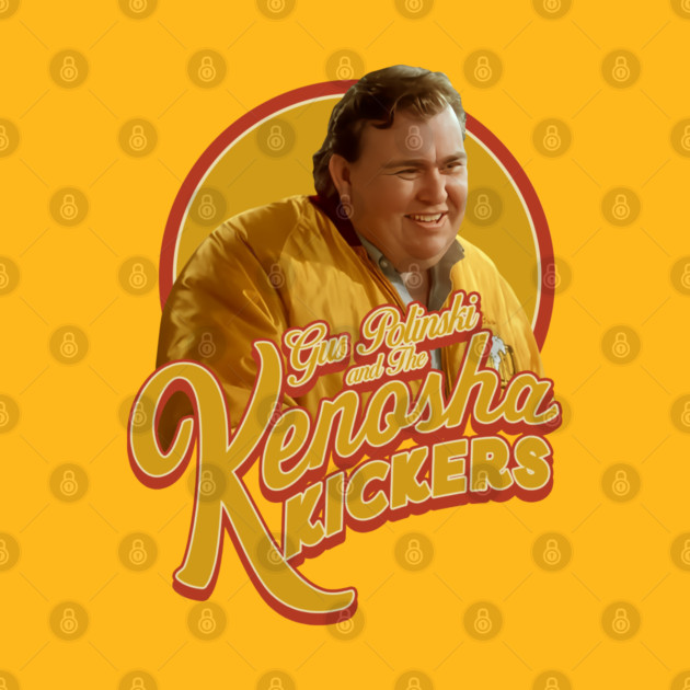 RETRO Gus Polinski and the Kenosha Kickers T-Shirt