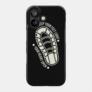 keep your feet light your heart open Phone Case