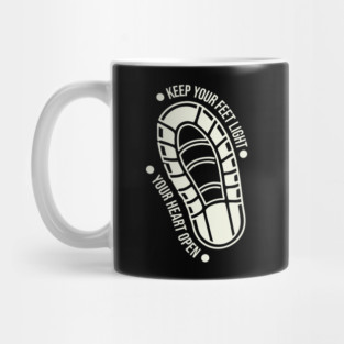 keep your feet light your heart open Mug