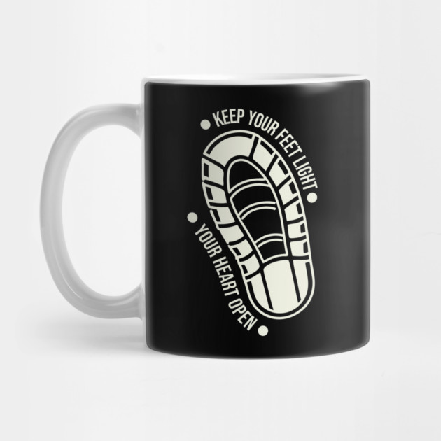 keep your feet light your heart open by DIGITAL MERCH CREATIONS