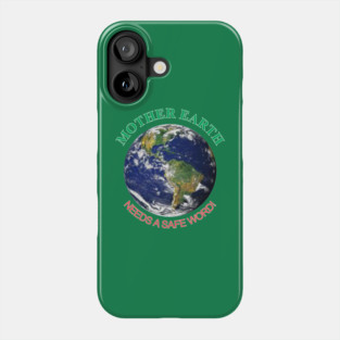 Mother Earth Safe Word Phone Case
