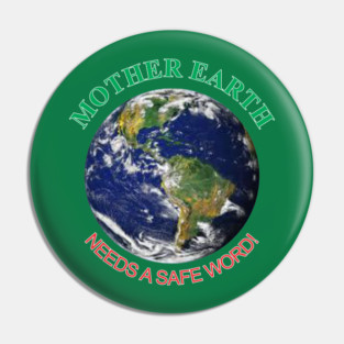Mother Earth Safe Word Pin