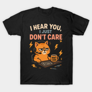 i dont care T-Shirt