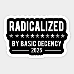Radicalized-By-Basic-Decency Magnet