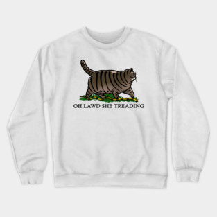 Oh Lawd She Treading Chonky Tabby Cat Crewneck Sweatshirt