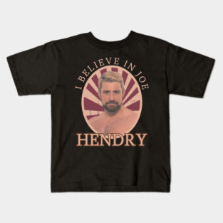 I Believe in Joe-Hendry Vintage Kids T-Shirt