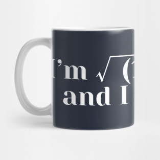 I’m 1 + Tan 2 C And I Know It New Funny Math saying Mug