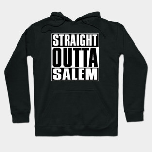 Straight Outta Salem Hoodie
