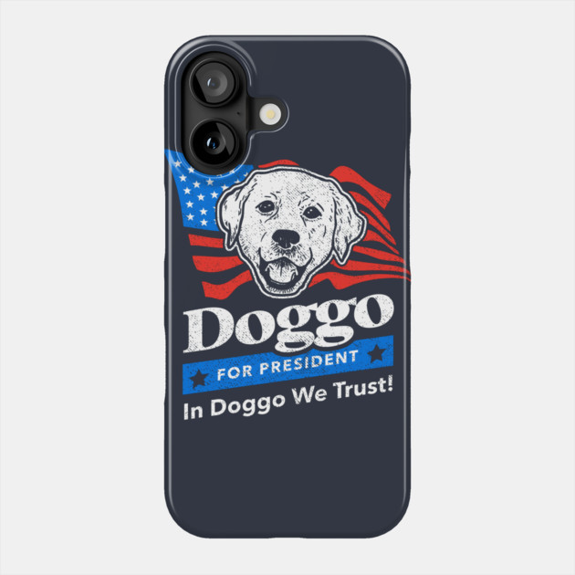 Doggo For President Phone Case by dumbshirts