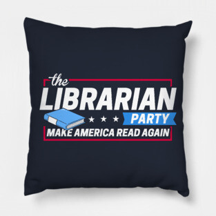 The Librarian Party: Make America Read Again Pillow