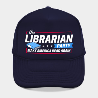 The Librarian Party: Make America Read Again Hat