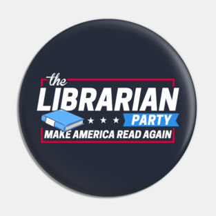 The Librarian Party: Make America Read Again Pin