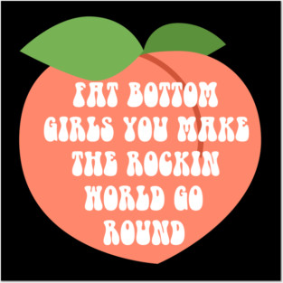 Fat Bottom Girls F Posters and Art