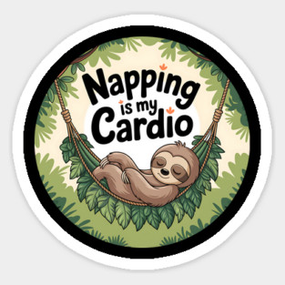 Napping is my Cardio Sticker