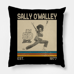 Sally Omalley  Im 50 RETRO STYLE SONG Pillow