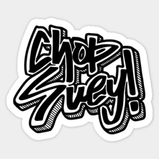 CHOP SUEY! Sticker