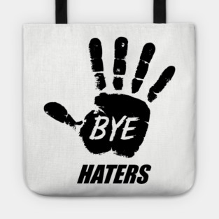 Bye Haters Sassy Attitude Bold Statement Tote