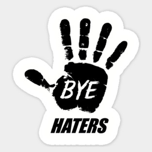 Bye Haters Sassy Attitude Bold Statement Magnet