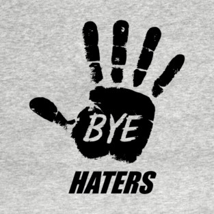 Bye Haters Sassy Attitude Bold Statement T-Shirt