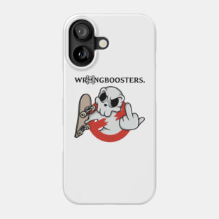 WRONGBOOSTERS – Ghosts? Nah. We Haunt the Streets Phone Case