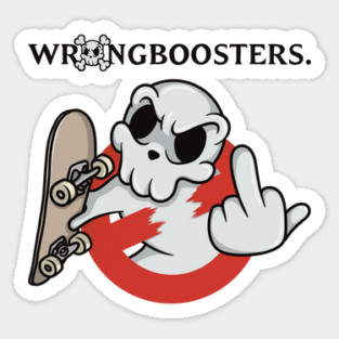 WRONGBOOSTERS – Ghosts? Nah. We Haunt the Streets Magnet