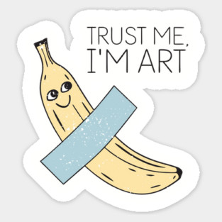 Trust Me I'm Art Sarcastic Pop Culture Sticker