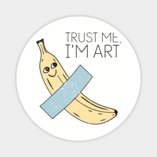 Trust Me I'm Art Sarcastic Pop Culture Magnet