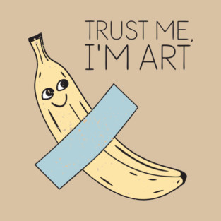 Trust Me I'm Art Sarcastic Pop Culture T-Shirt