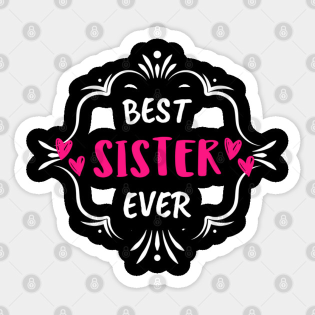 Best Sister Ever Sticker by Pixel Threads 