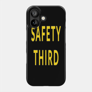 Funny Safety Slogan Saying 'SAFETY THIRD' funny slogan, sarcastic saying, novelty humor, ironic quote. Phone Case