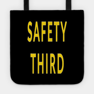 Funny Safety Slogan Saying 'SAFETY THIRD' funny slogan, sarcastic saying, novelty humor, ironic quote. Tote