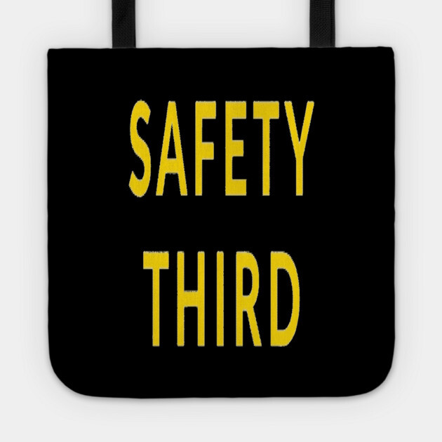 Funny Safety Slogan Saying 'SAFETY THIRD' funny slogan, sarcastic saying, novelty humor, ironic quote. Tote by OUTFITPAW