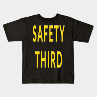 Funny Safety Slogan Saying 'SAFETY THIRD' funny slogan, sarcastic saying, novelty humor, ironic quote. Kids T-Shirt